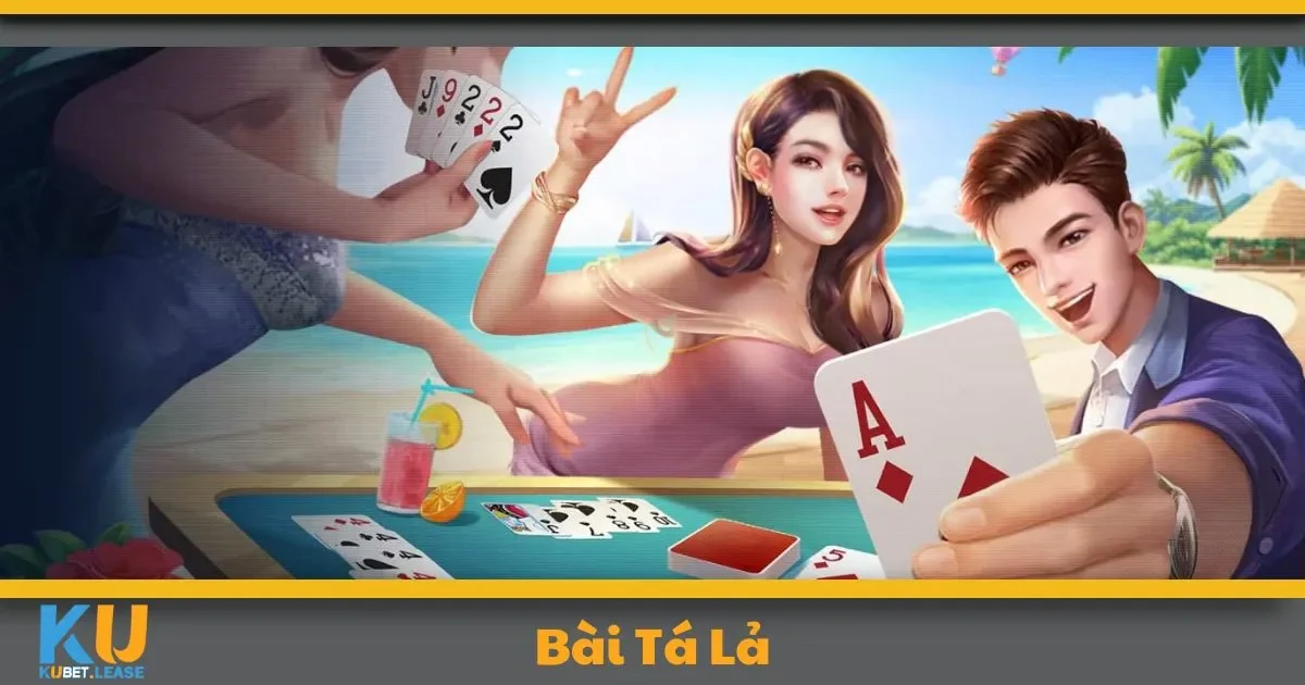 Bài Tá Lả KUBET – Trải Nghiệm Tựa Game Tư Duy