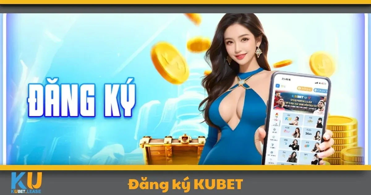 Đăng Ký KUBET - Tham Gia Cộng Đồng Giải Trí Hàng Đầu 1 Đăng ký KUBET giúp bạn tận hưởng những ưu đãi đặc biệt gì?
