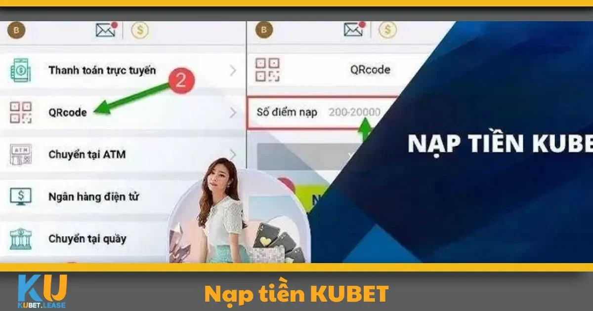 Nạp Tiền KUBET: Nâng Tầm Trải Nghiệm Với Giao Dịch Nhanh 1 Các phương thức nạp tiền được hỗ trợ tại KUBET