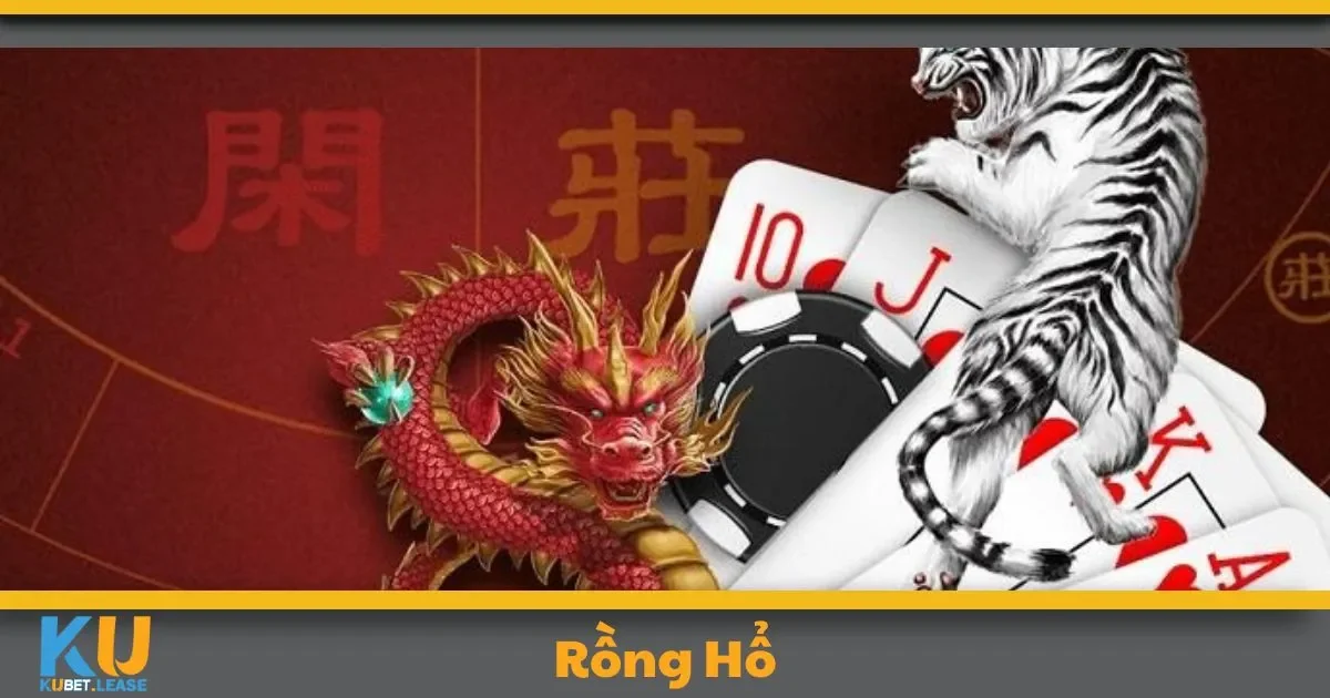 Rồng Hổ KUBET: Trò Chơi Nhanh Tốc Độ Với Phần Thưởng Cao