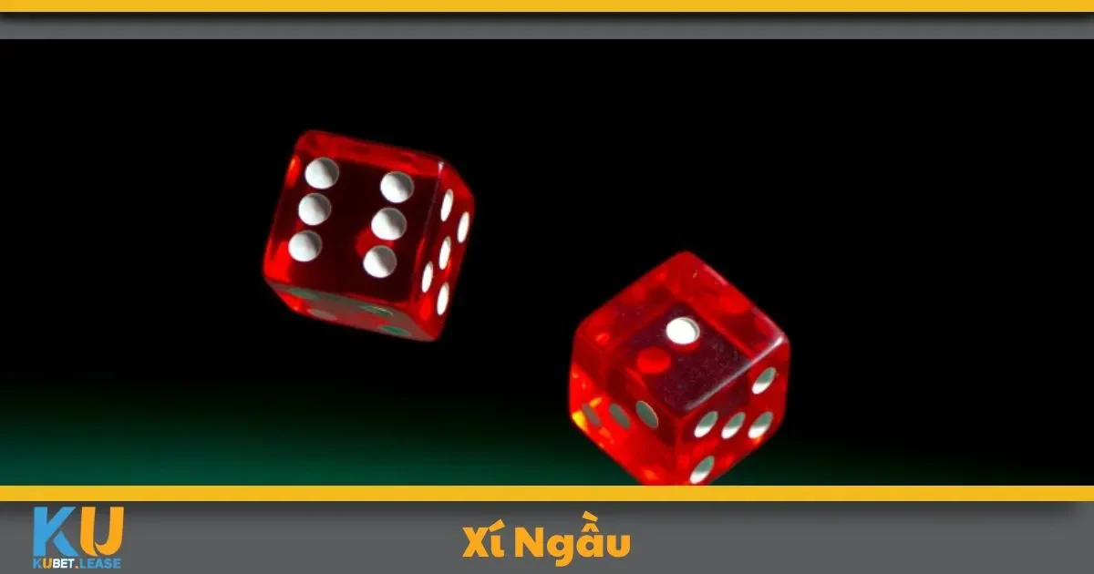 Xí Ngầu KUBET Là Gì? Luật Chơi Cơ Bản Dành Cho Người Mới