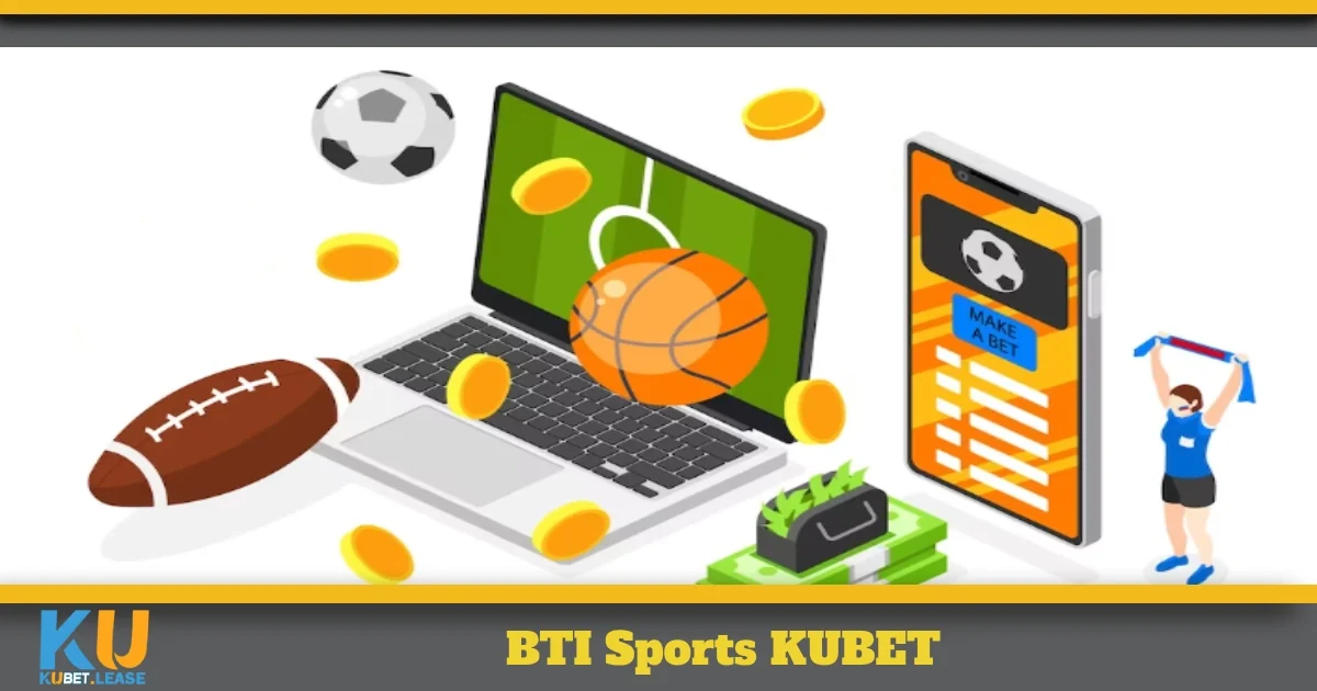 BTI Sports KUBET – Các Chiến Thuật Chốt Kèo Chính Xác Nhất 5 Lưu ý khi đặt cược tại BTI Sports KUBET