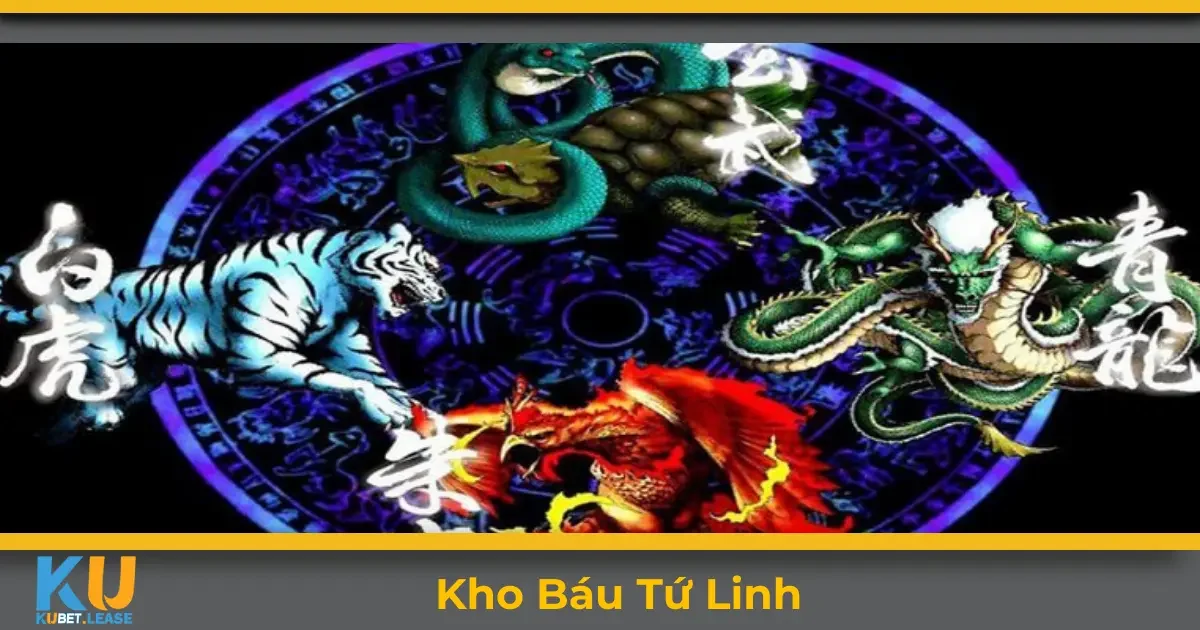 Kho báu tứ linh KUBET là gì? Giới thiệu về game hấp dẫn này