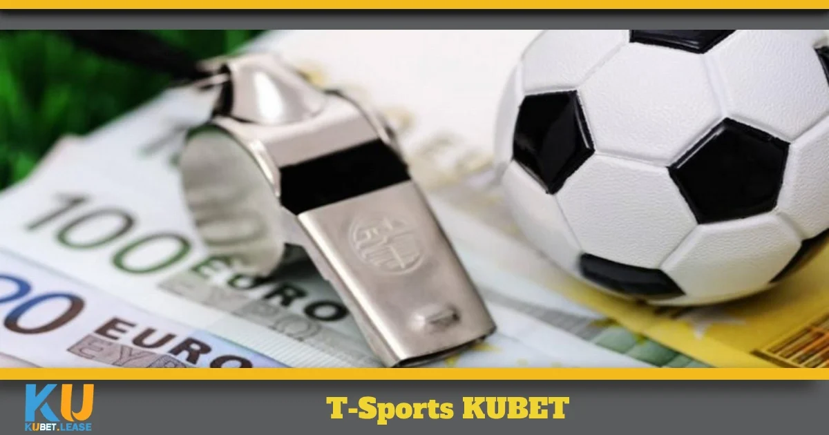 T-Sports KUBET – Chiến Thuật Hay Dành Cho Người Chơi Mới 6 Cách cá cược tại T-Sports giúp bạn tối đa hóa lợi nhuận