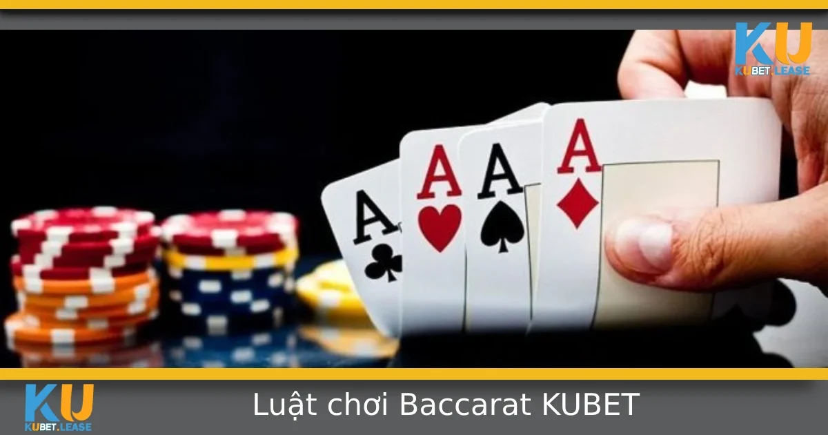Luật Chơi Baccarat Dễ Hiểu Và Chi Tiết Nhất Trên KUBET 5 Luật Chơi Baccarat Dễ Hiểu Và Chi Tiết Nhất Trên KUBET