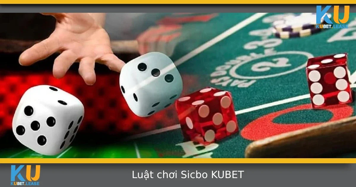 Luật Chơi Sicbo Tại KUBET – Cần Hiểu Rõ Để Tránh Mất Tiền Oan
